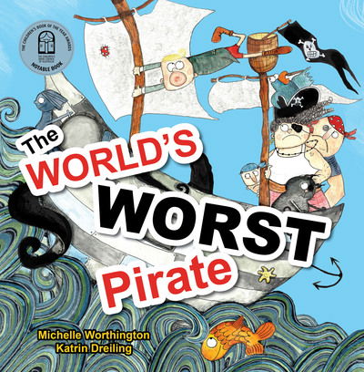 The World's Worst Pirate - Michelle Worthington - Books - Little Pink Dog Books - 9780994626912 - July 1, 2017