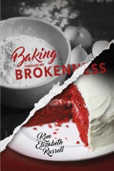 Cover for Kim Elizabeth Russell · Baking Through My Brokenness (Paperback Book) (2016)