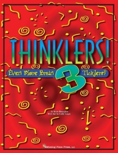 Thinklers! 3: Even More Brain Ticklers! - Thinklers! - Kevin Brougher - Books - Missing Piece Press, LLC - 9780997795912 - June 18, 2020