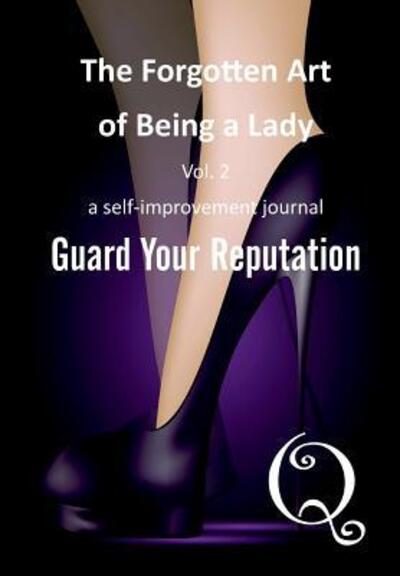 Cover for Q · The Forgotten Art of Being a Lady (Paperback Bog) (2018)