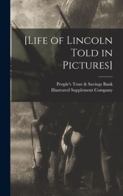 Cover for People's Trust &amp; Savings Bank (Galesb · [Life of Lincoln Told in Pictures] (Innbunden bok) (2021)