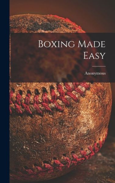 Cover for Anonymous · Boxing Made Easy (Hardcover Book) (2021)