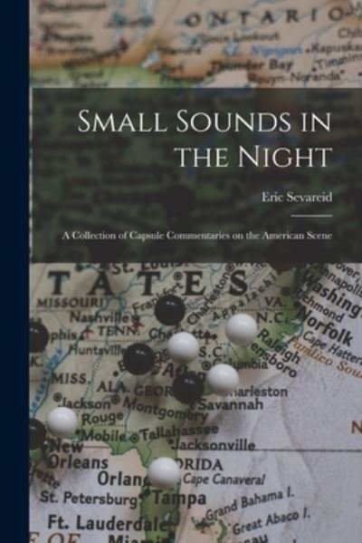Cover for Eric 1912-1992 Sevareid · Small Sounds in the Night; a Collection of Capsule Commentaries on the American Scene (Pocketbok) (2021)