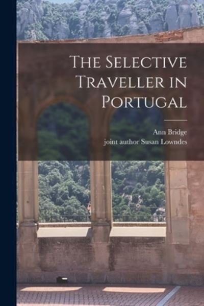 Cover for Ann 1889-1974 Bridge · The Selective Traveller in Portugal (Paperback Book) (2021)