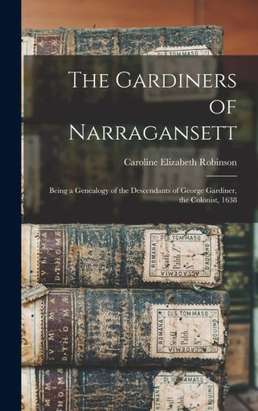 Cover for Caroline Elizabeth Robinson · Gardiners of Narragansett (Bok) (2022)