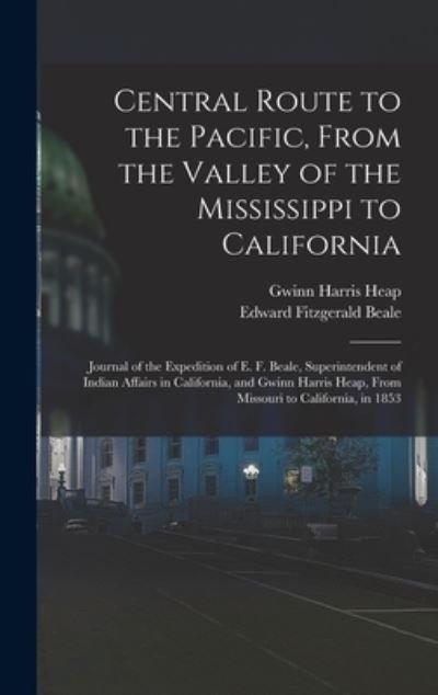 Cover for Gwinn Harris Heap · Central Route to the Pacific, from the Valley of the Mississippi to California (Buch) (2022)