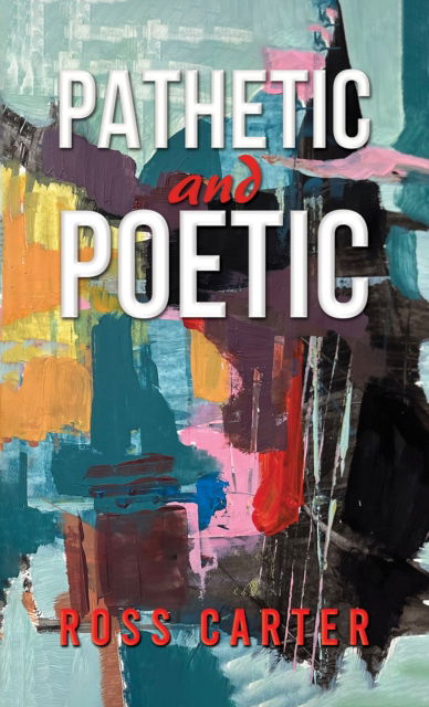 Cover for Ross Carter · Pathetic and Poetic (Paperback Book) (2024)