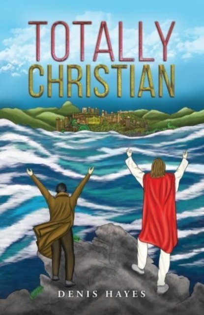 Cover for Denis Hayes · Totally Christian (Paperback Book) (2024)
