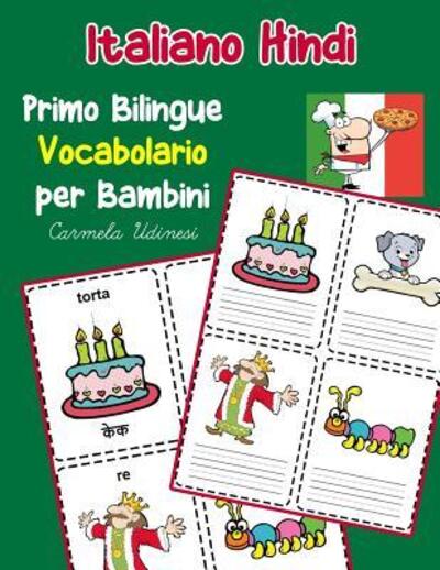 Cover for Carmela Udinesi · Italiano Hindi Primo Bilingue Vocabolario per Bambini (Paperback Book) (2019)