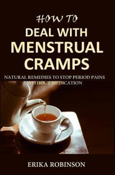 Cover for Erika Robinson · How to Deal with Menstrual Cramps (Paperback Book) (2019)