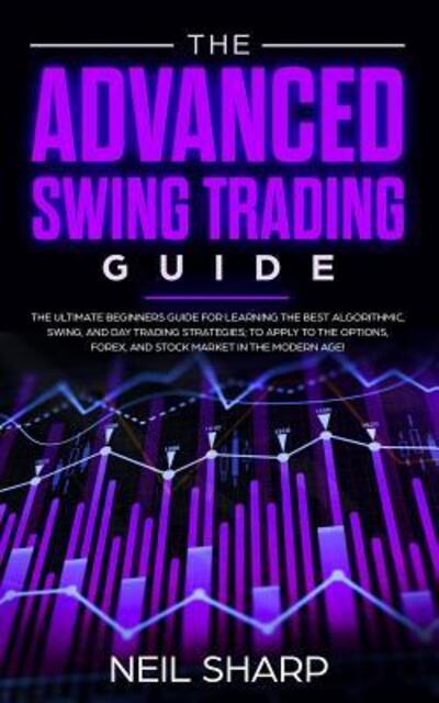 Cover for Neil Sharp · The Advanced Swing Trading Guide (Paperback Book) (2019)