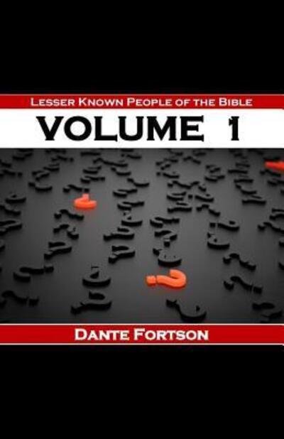 Cover for Dante Fortson · Lesser Known People of The Bible : Volume 1 (Pocketbok) (2019)
