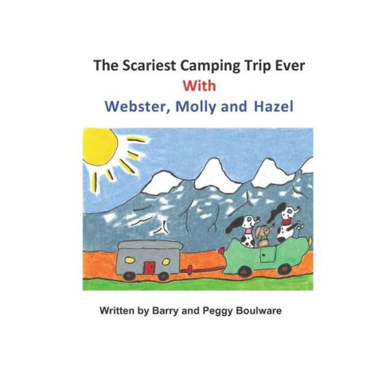 Cover for Barry and Peggy Boulware · The Scariest Camping Trip Ever with Webster, Molly and Hazel (Paperback Book) (2019)