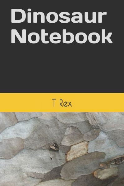 Dinosaur Notebook - T Rex - Bøger - Independently Published - 9781095605912 - 23. august 2019