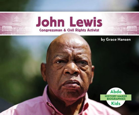 Cover for Grace Hansen · John Lewis: Congressman &amp; CIVI (Hardcover Book) (2021)