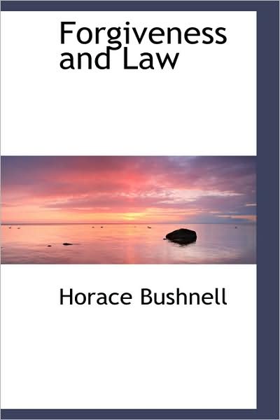 Cover for Horace Bushnell · Forgiveness and Law (Paperback Book) (2009)