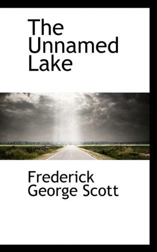 Cover for Frederick George Scott · The Unnamed Lake (Paperback Book) (2009)