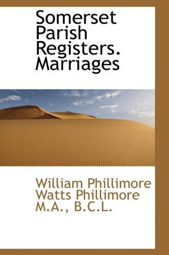 Cover for W P Phillimore · Somerset Parish Registers. Marriages (Hardcover Book) (2009)