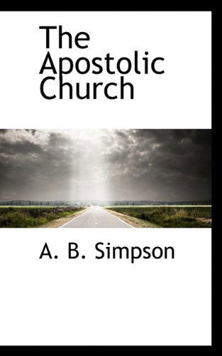 Cover for A. B. Simpson · The Apostolic Church (Paperback Book) (2009)