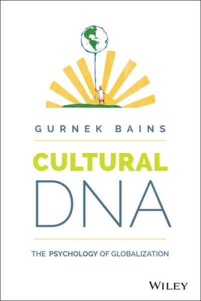 Cover for Gurnek Bains · Cultural DNA: The Psychology of Globalization (Hardcover Book) (2015)