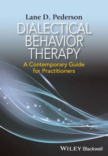 Cover for Lane D. Pederson · Dialectical Behavior Therapy: A Contemporary Guide for Practitioners (Paperback Book) (2015)