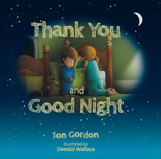 Cover for Jon Gordon · Thank You and Good Night - Jon Gordon (Hardcover Book) (2016)