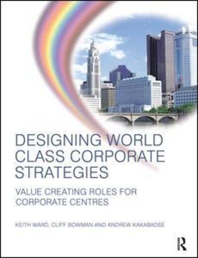 Cover for Keith Ward · Designing World Class Corporate Strategies (Hardcover Book) (2016)