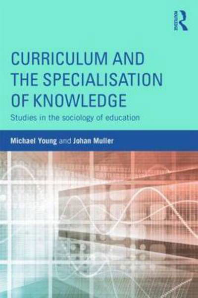 Cover for Michael Young · Curriculum and the Specialization of Knowledge: Studies in the sociology of education (Gebundenes Buch) (2015)