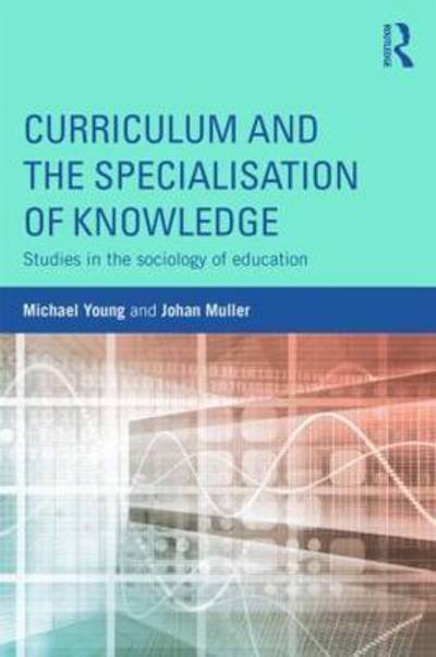 Cover for Michael Young · Curriculum and the Specialization of Knowledge: Studies in the sociology of education (Gebundenes Buch) (2015)