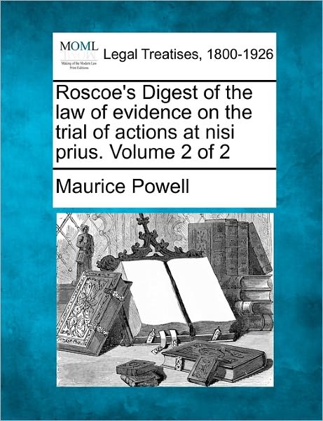 Cover for Maurice Powell · Roscoe's Digest of the Law of Evidence on the Trial of Actions at Nisi Prius. Volume 2 of 2 (Paperback Book) (2010)