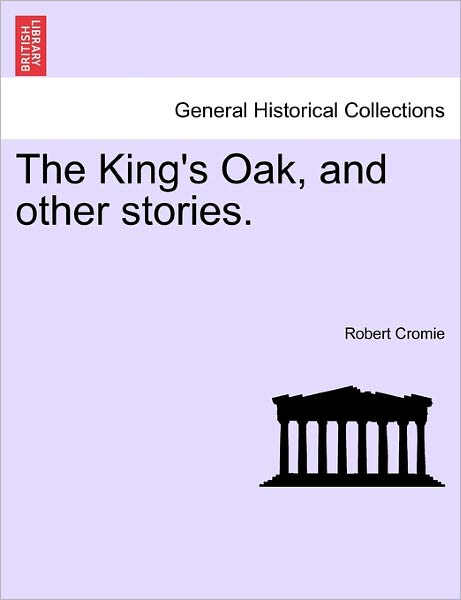 Cover for Robert Cromie · The King's Oak, and Other Stories. (Paperback Book) (2011)