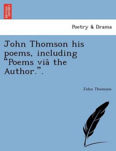 Cover for John Thomson · John Thomson His Poems, Including (Taschenbuch) (2011)
