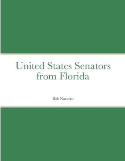 Cover for Bob Navarro · United States Senators from Florida (Book) (2021)