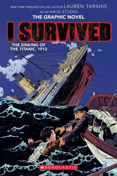 Cover for Lauren Tarshis · I Survived the Sinking of the Titanic, 1912: A Graphic Novel (I Survived Graphic Novel #1) - I Survived Graphix (Taschenbuch) (2020)