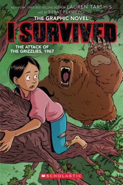 Cover for Lauren Tarshis · I Survived the Attack of the Grizzlies, 1967: A Graphic Novel (I Survived Graphic Novel #5) - I Survived Graphix (Paperback Bog) (2022)