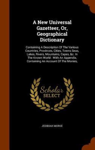 Cover for Jedidiah Morse · A New Universal Gazetteer, Or, Geographical Dictionary (Inbunden Bok) (2015)