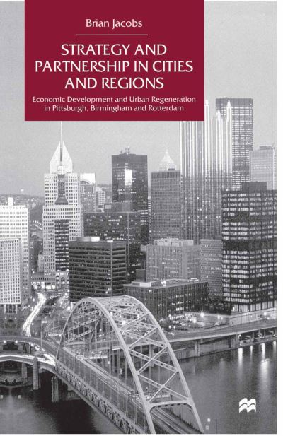 Cover for Na Na · Strategy and Partnership in Cities and Regions: Economic Development and Urban Regeneration in Pittsburgh, Birmingham and Rotterdam (Paperback Book) [1st ed. 2000 edition] (2000)