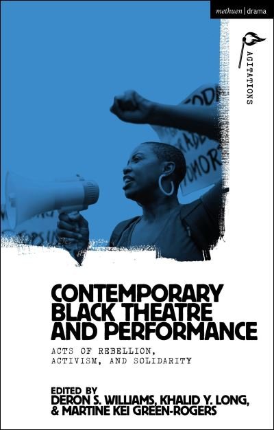 Cover for Deron S Williams · Contemporary Black Theatre and Performance: Acts of Rebellion, Activism, and Solidarity - Methuen Drama Agitations: Text, Politics and Performances (Paperback Bog) (2023)