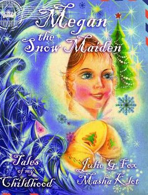 Cover for Julie G Fox · Megan the Snow Maiden (Inbunden Bok) (2017)