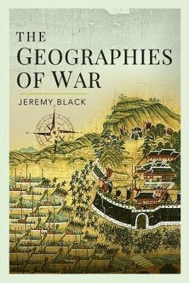 Cover for Jeremy Black · The Geographies of War (Inbunden Bok) (2022)