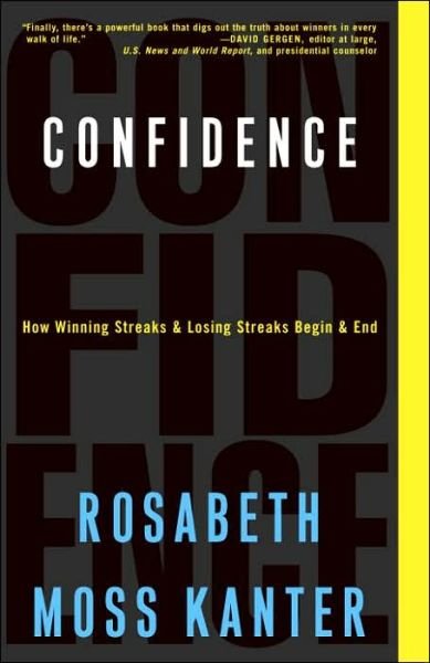 Cover for Rosabeth Moss Kanter · Confidence: How Winning Streaks and Losing Streaks Begin and End (Paperback Book) [Reprint edition] (2006)