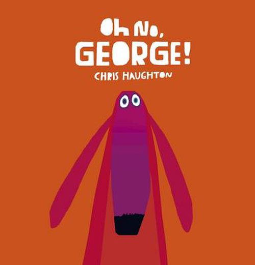 Cover for Chris Haughton · Oh No, George! (Board book) (2014)