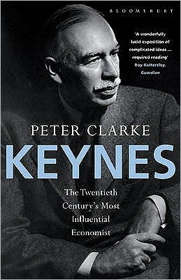 Keynes: The Twentieth Century's Most Influential Economist - Peter Clarke - Books - Bloomsbury Publishing PLC - 9781408803912 - February 15, 2010