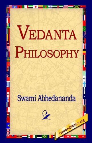 Vedanta Philosophy - Swami Abhedananda - Libros - 1st World Library - Literary Society - 9781421800912 - 8 de febrero de 2006
