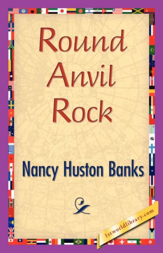 Cover for Nancy Huston Banks · Round Anvil Rock (Paperback Book) (2007)