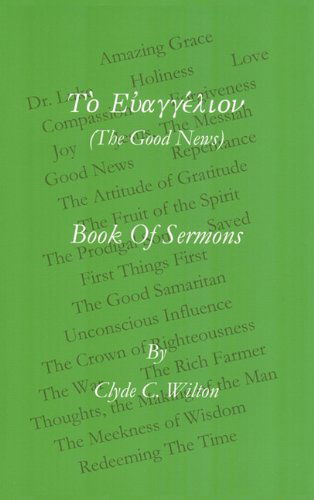 Cover for Clyde C. Wilton · The Good News: Book of Sermons (Innbunden bok) (2011)