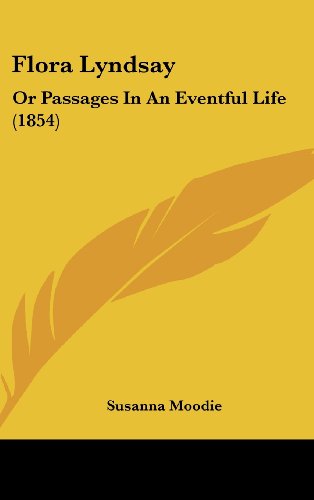 Cover for Susanna Moodie · Flora Lyndsay: or Passages in an Eventful Life (1854) (Hardcover Book) (2008)