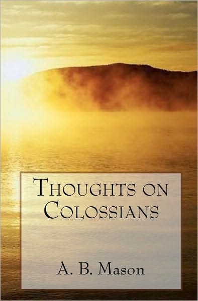 Cover for A B Mason · Thoughts on Collossians (Paperback Book) (2009)