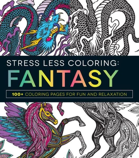 Cover for Adams Media · Stress Less Coloring - Fantasy: 100+ Coloring Pages for Fun and Relaxation - Stress Less Coloring (Paperback Bog) (2016)