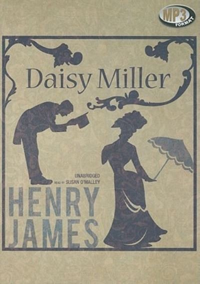 Daisy Miller - Henry James - Musik - Blackstone Audiobooks - 9781441783912 - 20. februar 2011